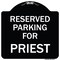 Signmission Parking Reserved for Priest Heavy-Gauge Aluminum Architectural Sign, 18" x 18", BW-1818-23378 A-DES-BW-1818-23378 - alternate 1